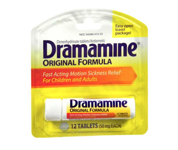 Dramamine, Dramamine, Dramamine.