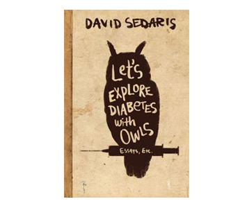 Let’s Explore Diabetes with Owls by David Sedaris